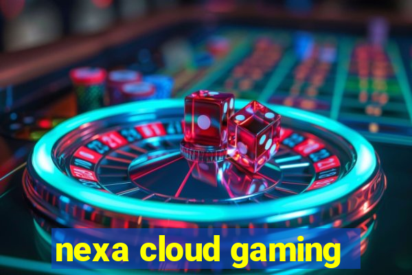 nexa cloud gaming